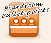 Boardroom Bullet-points